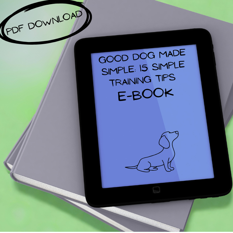FREE GIFT! Good Dog Made Simple: 15 Simple Training Tips eBook