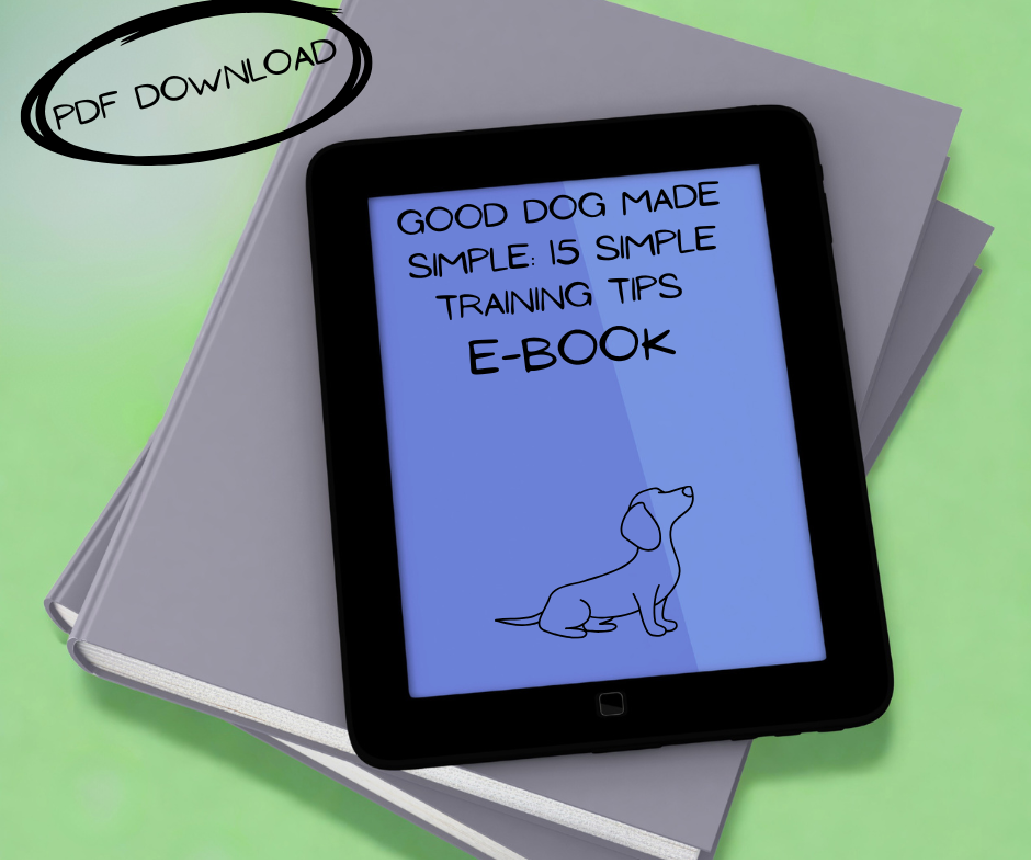 Good Dog Made Simple: 15 Simple Training Tips eBook